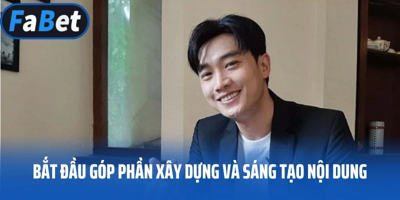 Bắt đầu góp phần xây dựng và sáng tạo nội dung