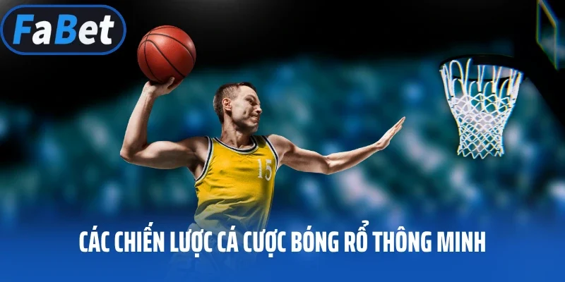 Các chiến lược cá cược bóng rổ thông minh