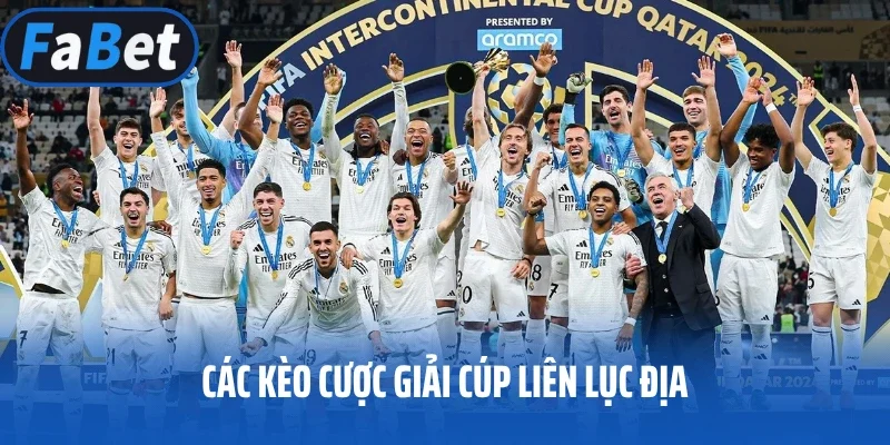 Các kèo cược giải cúp liên lục địa