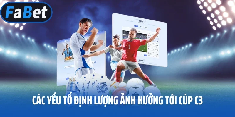 Các yếu tố định lượng ảnh hưởng tới Cúp C3