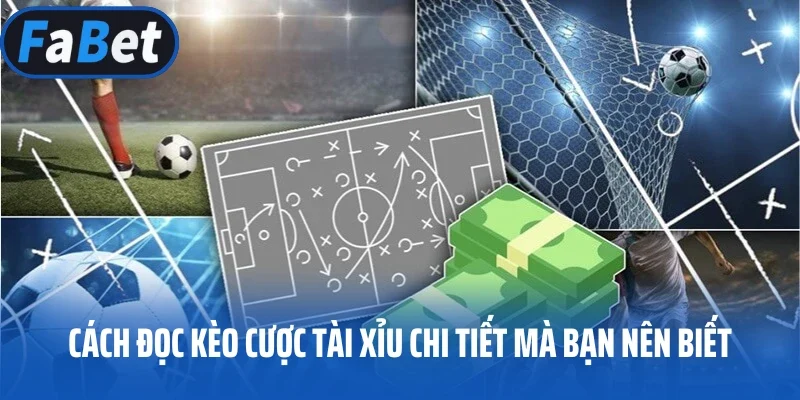 Cách đọc kèo cược tài xỉu chi tiết mà bạn nên biết