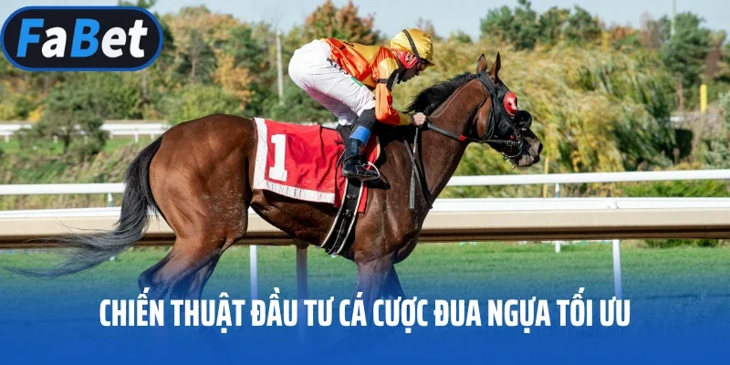 Chiến thuật đầu tư cá cược đua ngựa tối ưu