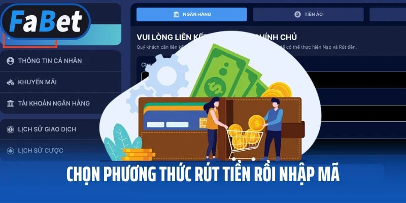 Chọn phương thức rút tiền rồi nhập mã