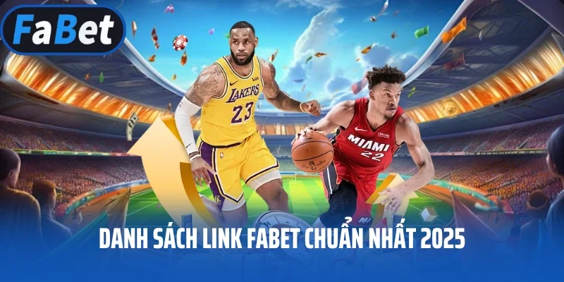 Danh sách link FABET chuẩn nhất 2025