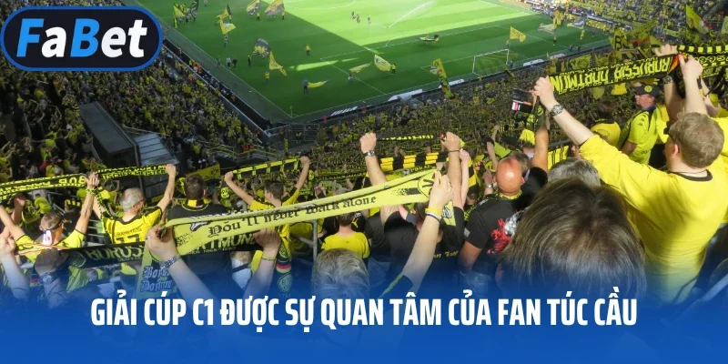 Giải Cúp C1 được sự quan tâm của fan túc cầu