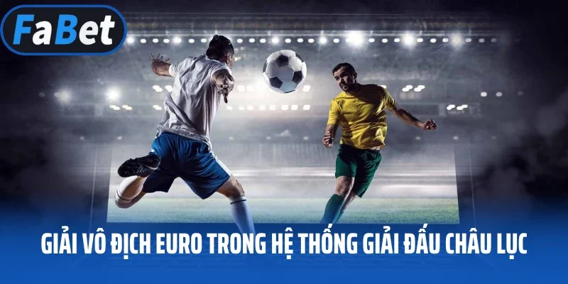 Giải vô địch EURO trong hệ thống giải đấu Châu lục
