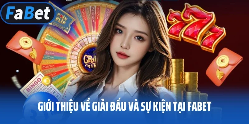 Giới thiệu về Giải đấu và sự kiện tại FABET