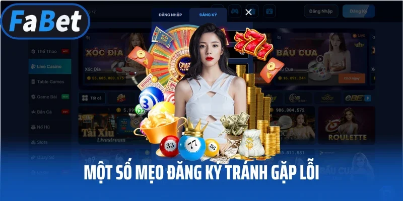 Một số mẹo đăng ký tránh gặp lỗi