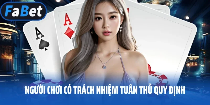 Người chơi có trách nhiệm tuân thủ quy định