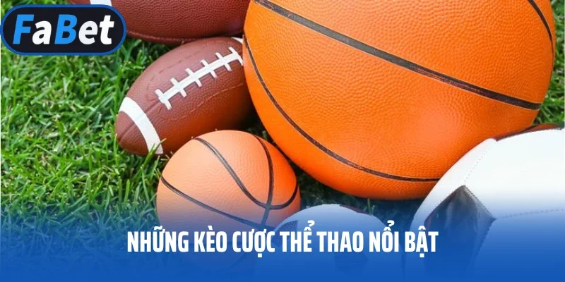 Những kèo cược thể thao nổi bật