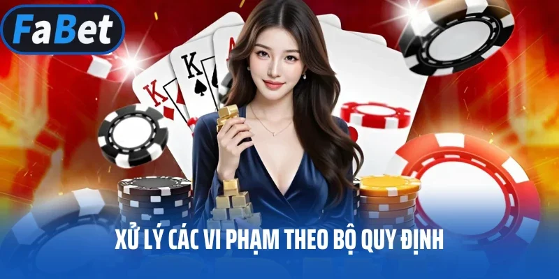 Xử lý các vi phạm theo bộ quy định