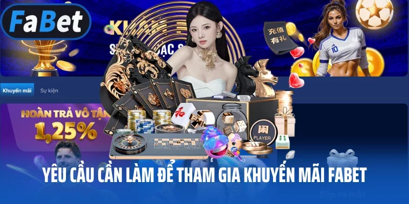 Yêu cầu cần làm để tham gia khuyến mãi FABET