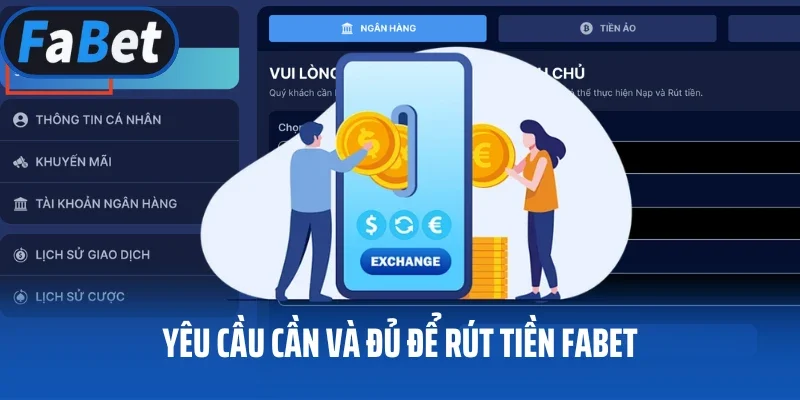 Yêu cầu cần và đủ để rút tiền FABET